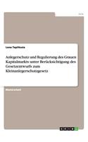 Anlegerschutz und Regulierung des Grauen Kapitalmarkts unter Berücksichtigung des Gesetzentwurfs zum Kleinanlegerschutzgesetz