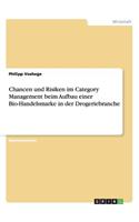 Chancen und Risiken im Category Management beim Aufbau einer Bio-Handelsmarke in der Drogeriebranche