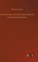 Historical Record of the Forty-Sixth Or the South Devonshire