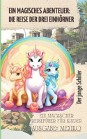 Ein magisches Abenteuer: Die Reise der drei Einhörner: Ausgabe: Mexiko