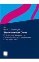 Steuerstandort China: Praktisches Steuerrecht Für Ausländische Unternehmen in Der VR China