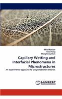 Capillary Wetting and Interfacial Phenomena in Microstructures