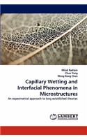 Capillary Wetting and Interfacial Phenomena in Microstructures