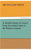 Smaller History of Greece from the Earliest Times to the Roman Conquest