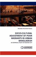 Socio-Cultural Adjustment of Poor Migrants in Urban Bangladesh