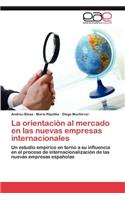 Orientacion Al Mercado En Las Nuevas Empresas Internacionales