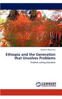 Ethiopia and the Generation that Unsolves Problems
