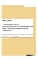 Anstellungsverträge für GmbH-Gesellschafter-Geschäftsführer unter Berücksichtigung steuerrechtlicher Vorschriften
