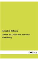 Luther im Lichte der neueren Forschung