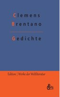 Gedichte: Die besten Gedichte von Clemens Brentano
