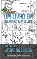 Um Livro Em Quadrinhos Para Colorir: Apenas Mais Um Dia