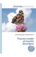 Trauma Model of Mental Disorders