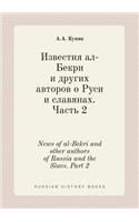 News of Al-Bekri and Other Authors of Russia and the Slavs. Part 2