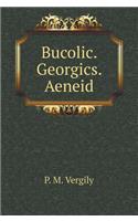 Bucolic. Georgics. Aeneid