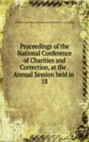 Proceedings of the National Conference of Charities and Correction, at the Annual Session held in