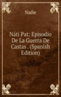 Nati Pat: Episodio De La Guerra De Castas . (Spanish Edition)