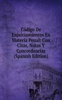 Codigo De Enjuiciamientos En Materia Penal: Con Citas, Notas Y Concordancias (Spanish Edition)