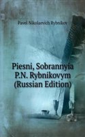 PIESNI SOBRANNYIA P.N. RYBNIKOVYM RUSSI