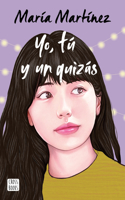 Yo, Tú Y Un Quizás / Me, You and a Maybe: (2 Tú y Yo)