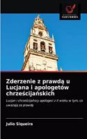 Zderzenie z prawdą u Lucjana i apologetów chrześcijańskich