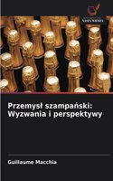 Przemysl szampanski: Wyzwania i perspektywy