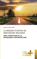 La Mission Etouffee de Barthelemy Boganda