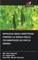 Efficacia Degli Insetticidi Contro La Mosca Delle Cucurbitacee Su Zucca Amara