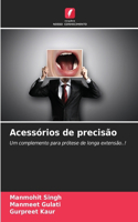 Acessórios de precisão