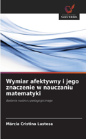 Wymiar afektywny i jego znaczenie w nauczaniu matematyki