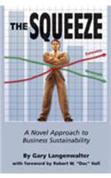 The Squeeze : A Novel Approach to Business Sustainability