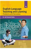 English Language Teaching & Learning : Problems & Remedies