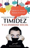 Manual practico para el tratamiento de la timidez y la ansiedad social: Tecnicas demostradas para la superacion gradual del miedo