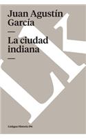 La Ciudad Indiana