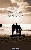 Tres Razones Para Vivir