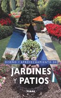 Diseno y aprovechamiento de jardines y patios