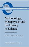 Methodology, Metaphysics and the History of Science: In Memory of Benjamin Nelson