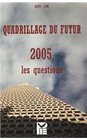 Quadrillage Du Futur: 2005, Les Questions- Résultat Du Travail de Plusieurs Groupes de Réflexion Réunis Par Sceps Et l'Epm