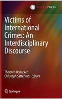 Victims of International Crimes: An Interdisciplinary Discourse