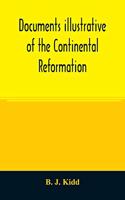 Documents illustrative of the Continental Reformation