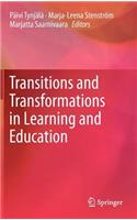 Transitions and Transformations in Learning and Education