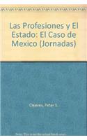 Las Profesiones y El Estado: El Caso de Mexico