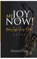 My Joy Is Now!