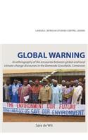 Global Warning. An ethnography of the encounter between global and local climate-change discourses in the Bamenda Grassfields, Cameroon