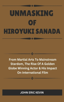Unmasking of Hiroyuki Sanada