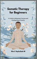 Somatic Therapy for Beginners