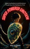 Superpowered Emotions