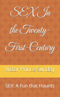 SEX In the Twenty-First-Century