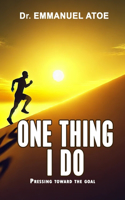 One Thing I Do - Pressing Toward the Goal