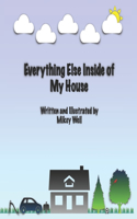 Everything Else Inside of My House