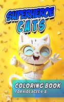 Superheroe Cats Coloring Book: For Kids Ages 4-8(Dreamer's Superheroes)